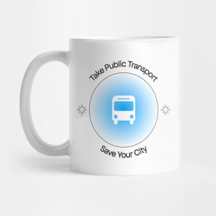 Take Public Transport - Save Your City Mug